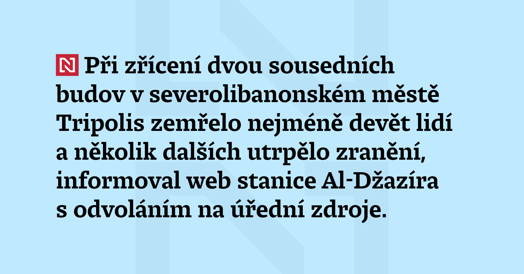 Při zřícení dvou sousedních budov v severolibanonském městě Tripolis zemřelo nejméně...