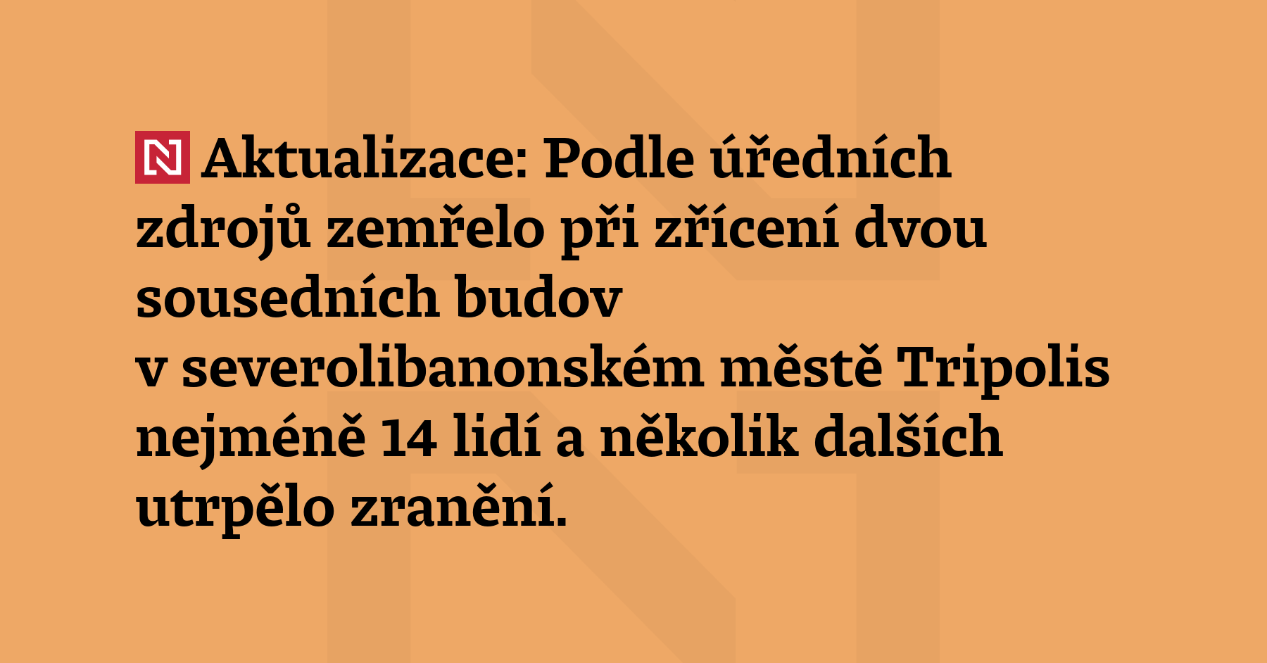 Aktualizace: Podle úředních zdrojů zemřelo při zřícení dvou sousedních budov...