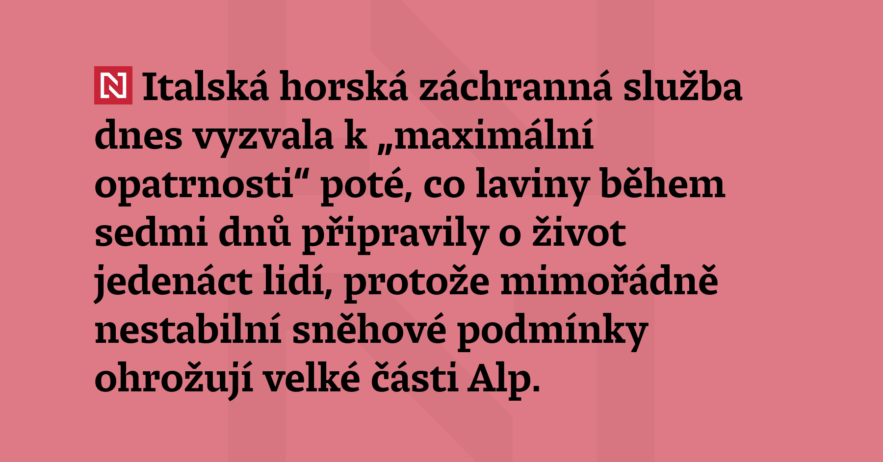 Italská horská záchranná služba dnes vyzvala k „maximální opatrnosti“ poté, co...