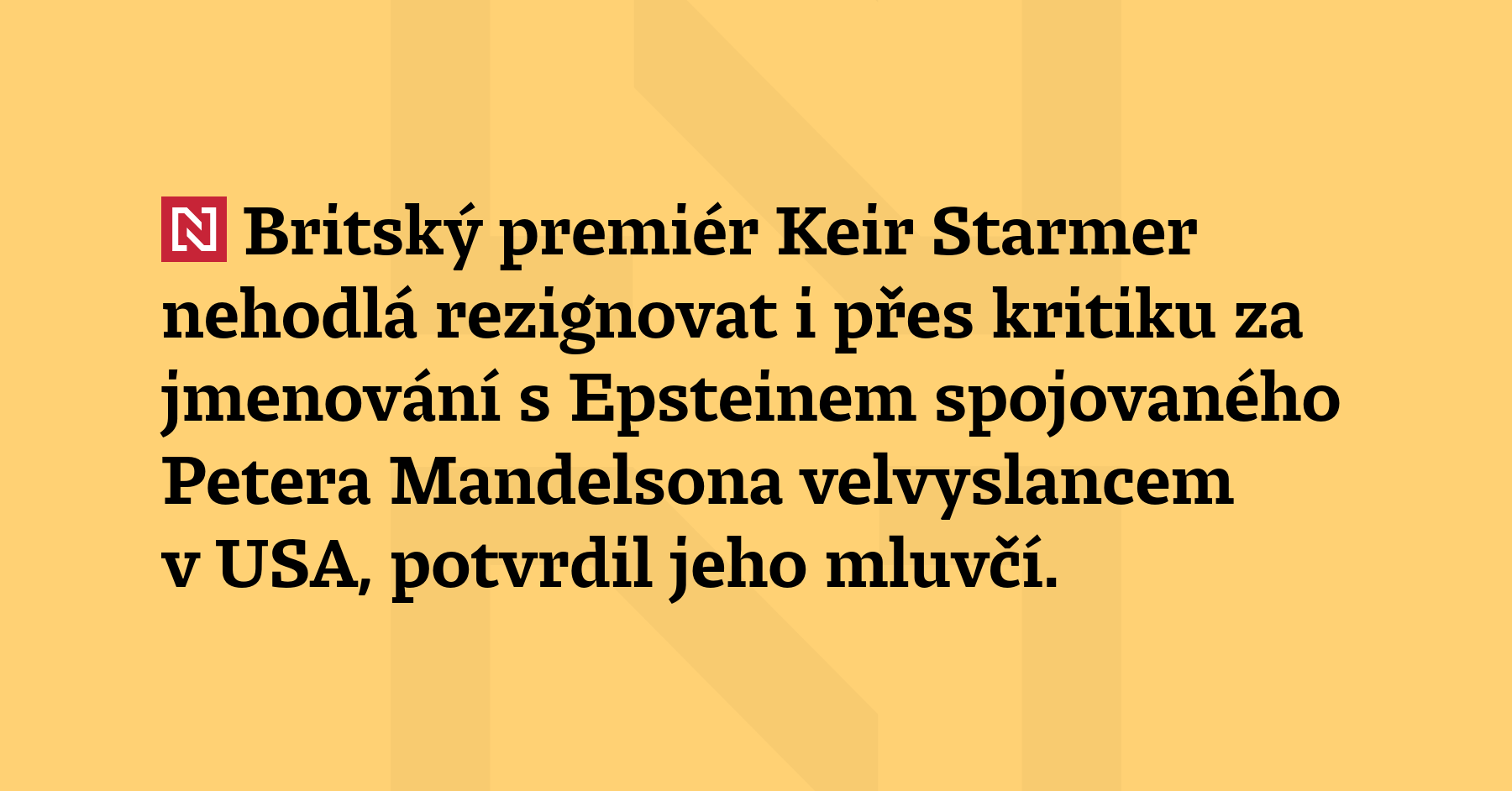 Britský premiér Keir Starmer nehodlá rezignovat i přes kritiku za jmenování...