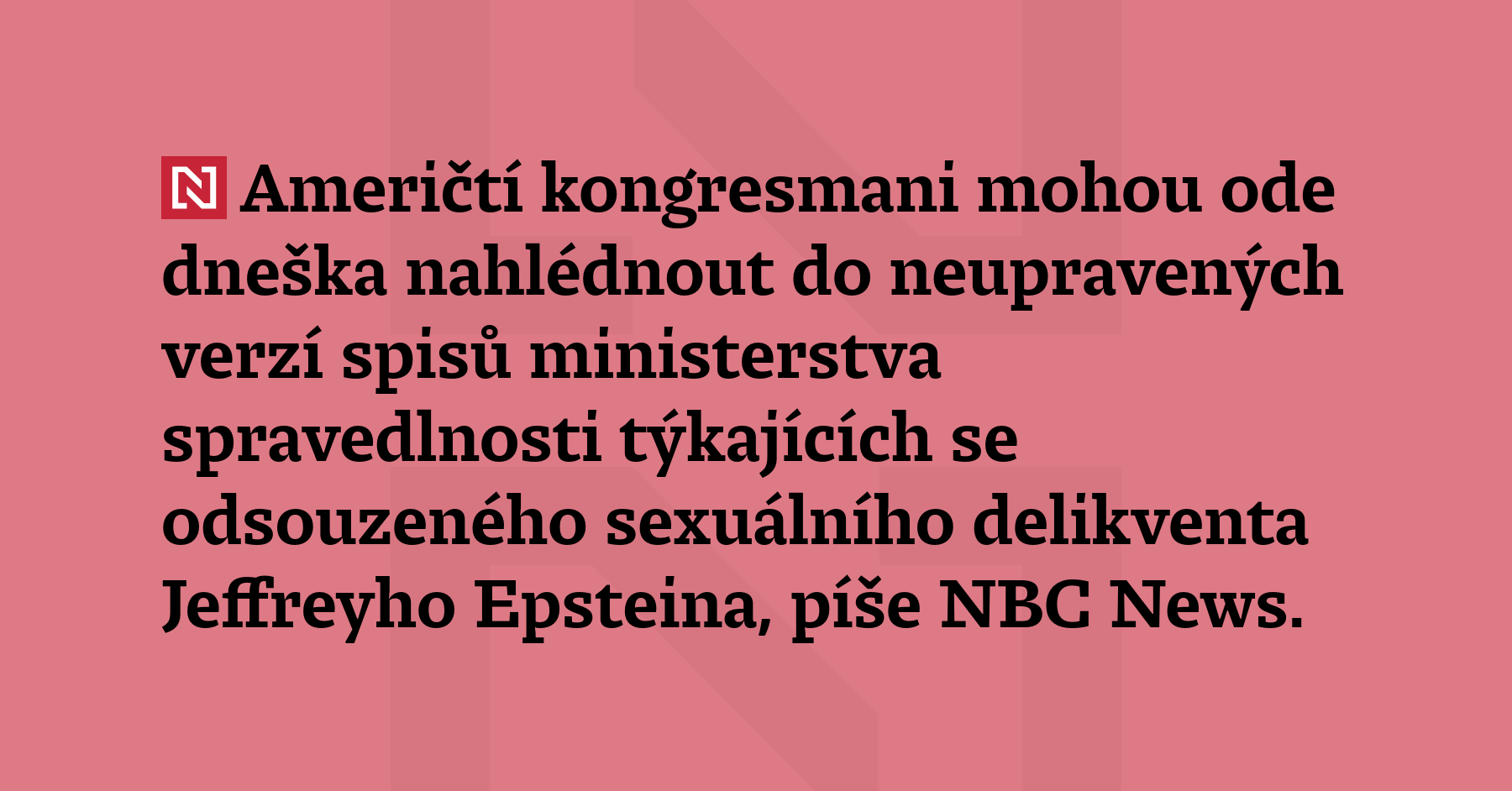 Američtí kongresmani mohou ode dneška nahlédnout do neupravených verzí spisů...