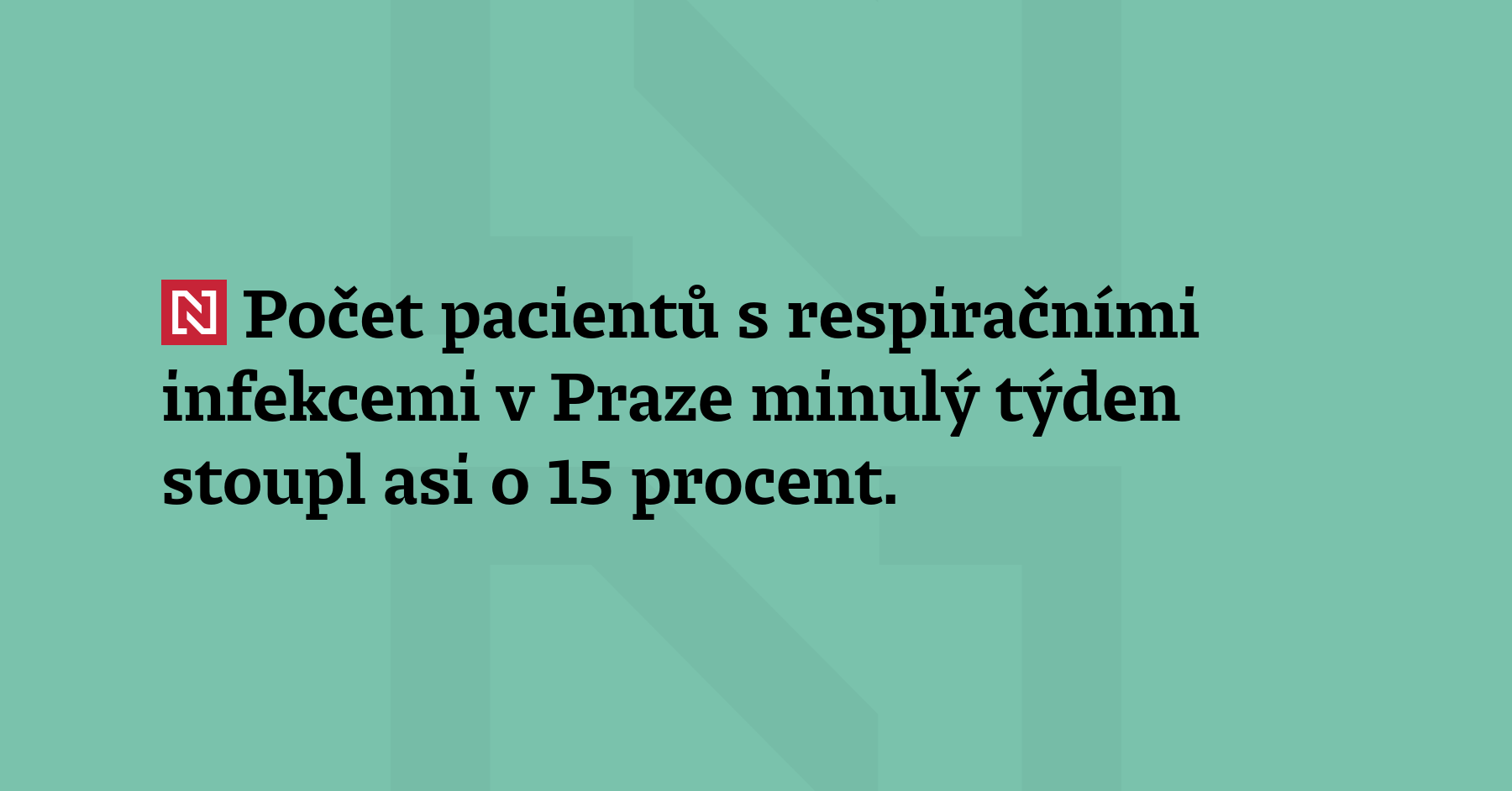 Počet pacientů s respiračními infekcemi v Praze minulý týden stoupl...