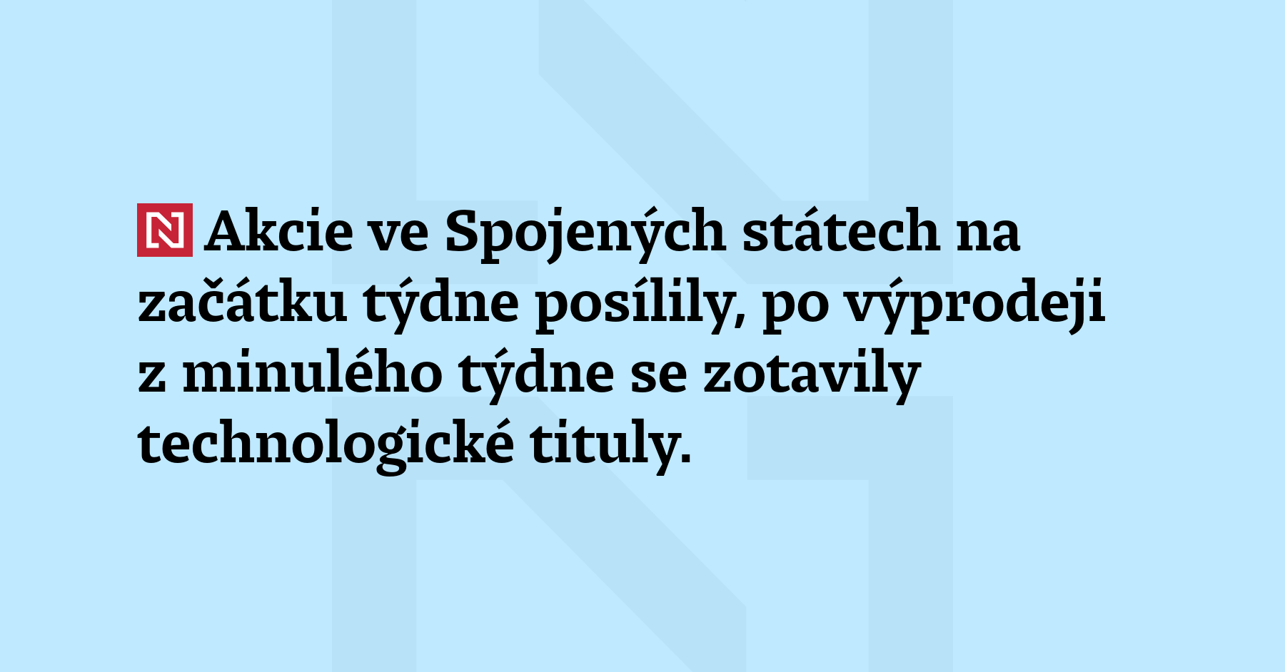 Akcie ve Spojených státech na začátku týdne posílily, po výprodeji...