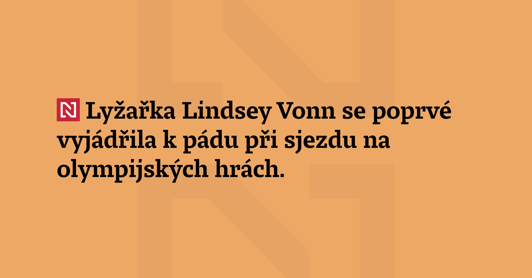 Lyžařka Lindsey Vonn se poprvé vyjádřila k pádu při sjezdu na...