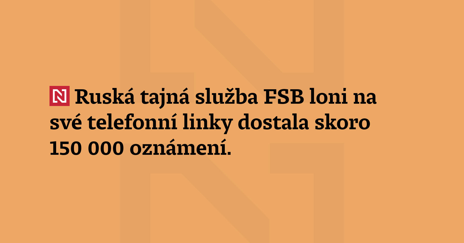 Ruská tajná služba FSB dostala loni na své telefonní linky...