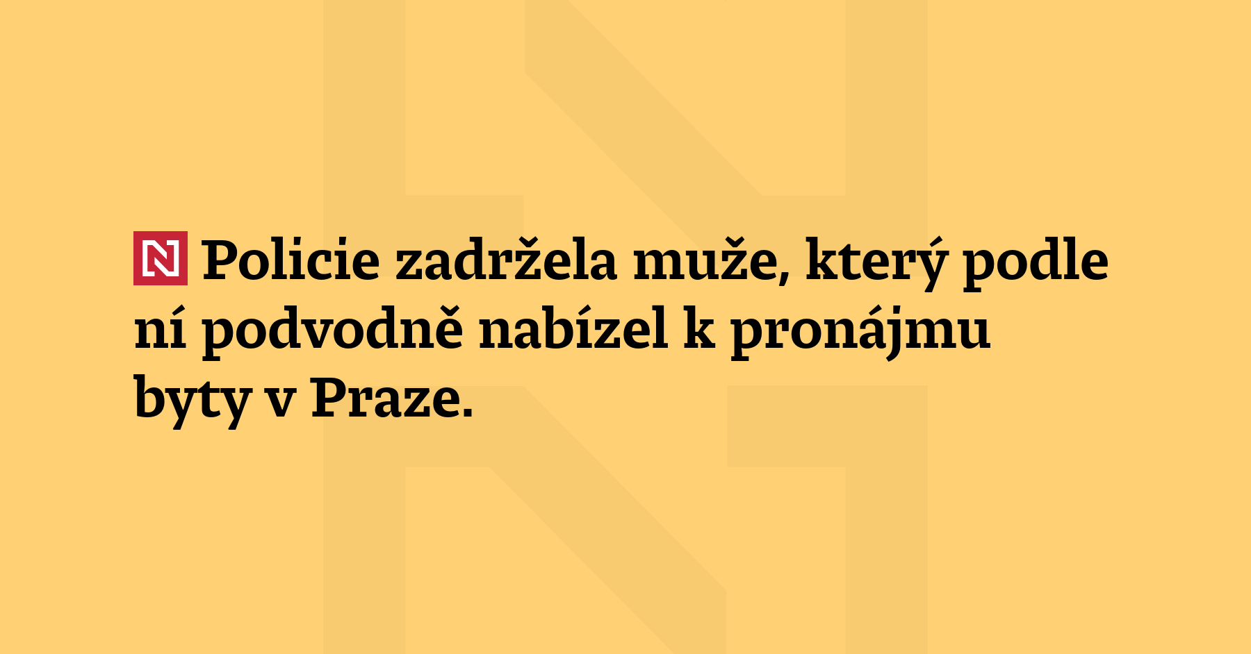 Policie zadržela muže, který podle ní podvodně nabízel k pronájmu byty...