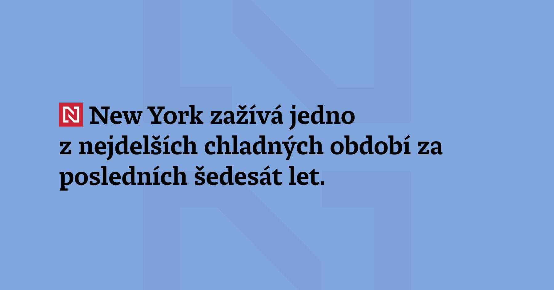 New York zažívá jedno z nejdelších chladných období za posledních 60 let....