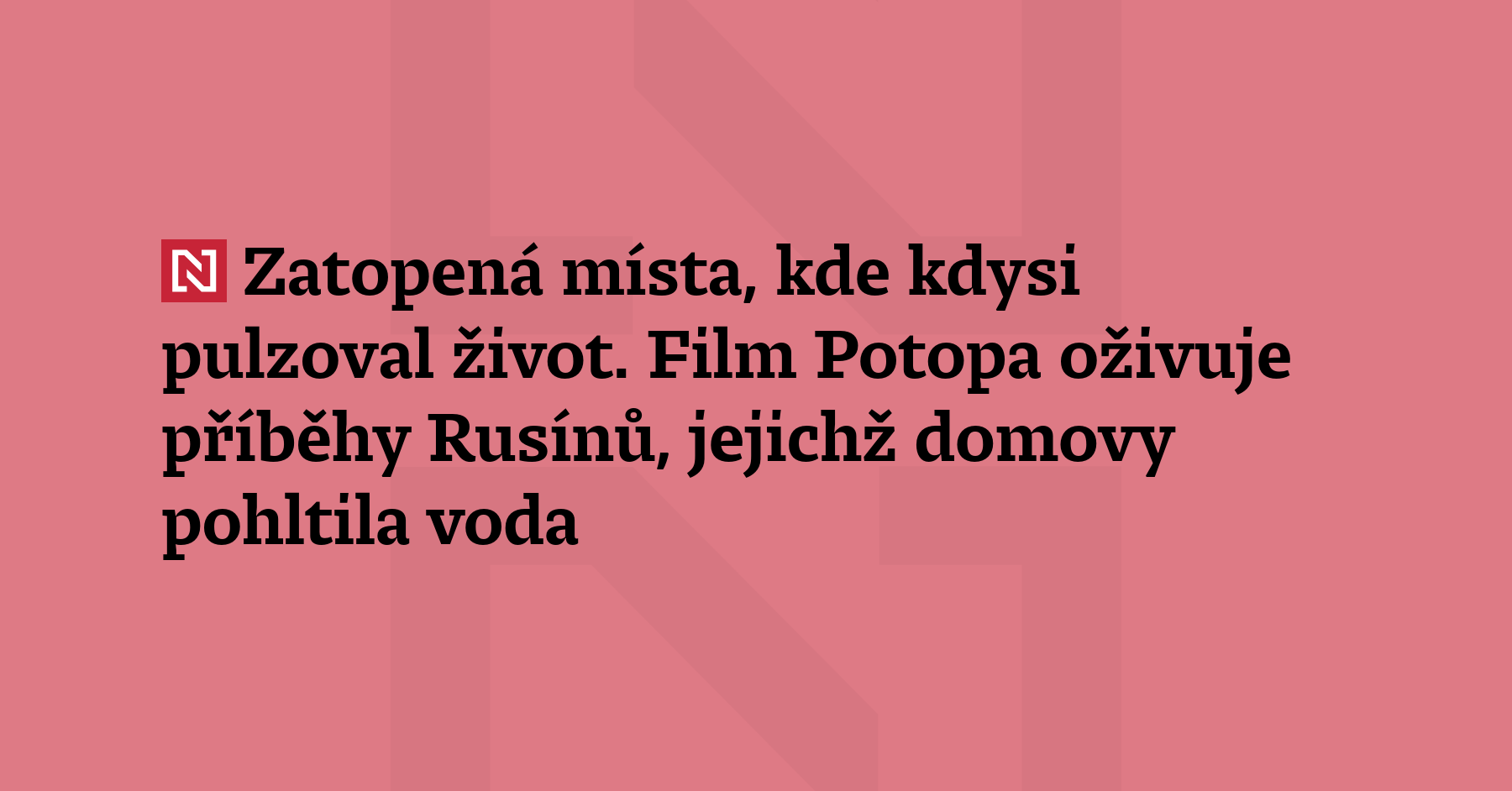 Film Potopa režiséra Martina Gondy vrací hlas vesnicím, které zmizely...