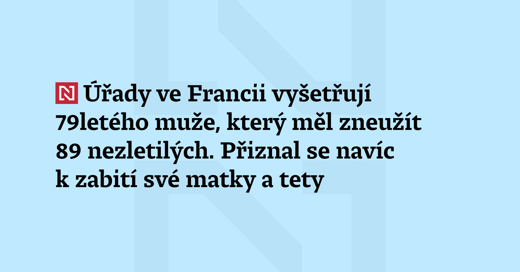 Francouzské úřady vyšetřují případ devětasedmdesátiletého muže, který měl v letech 1967 až...