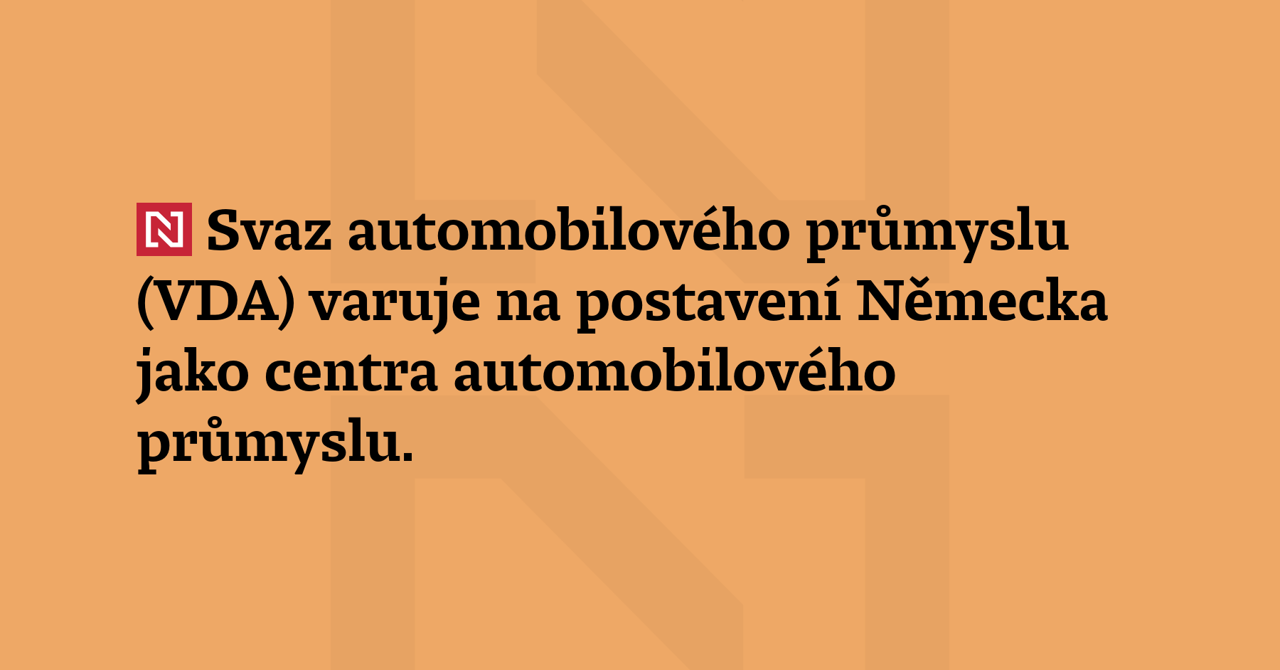 Svaz automobilového průmyslu (VDA) varuje ohledně postavení Německa jako centra...