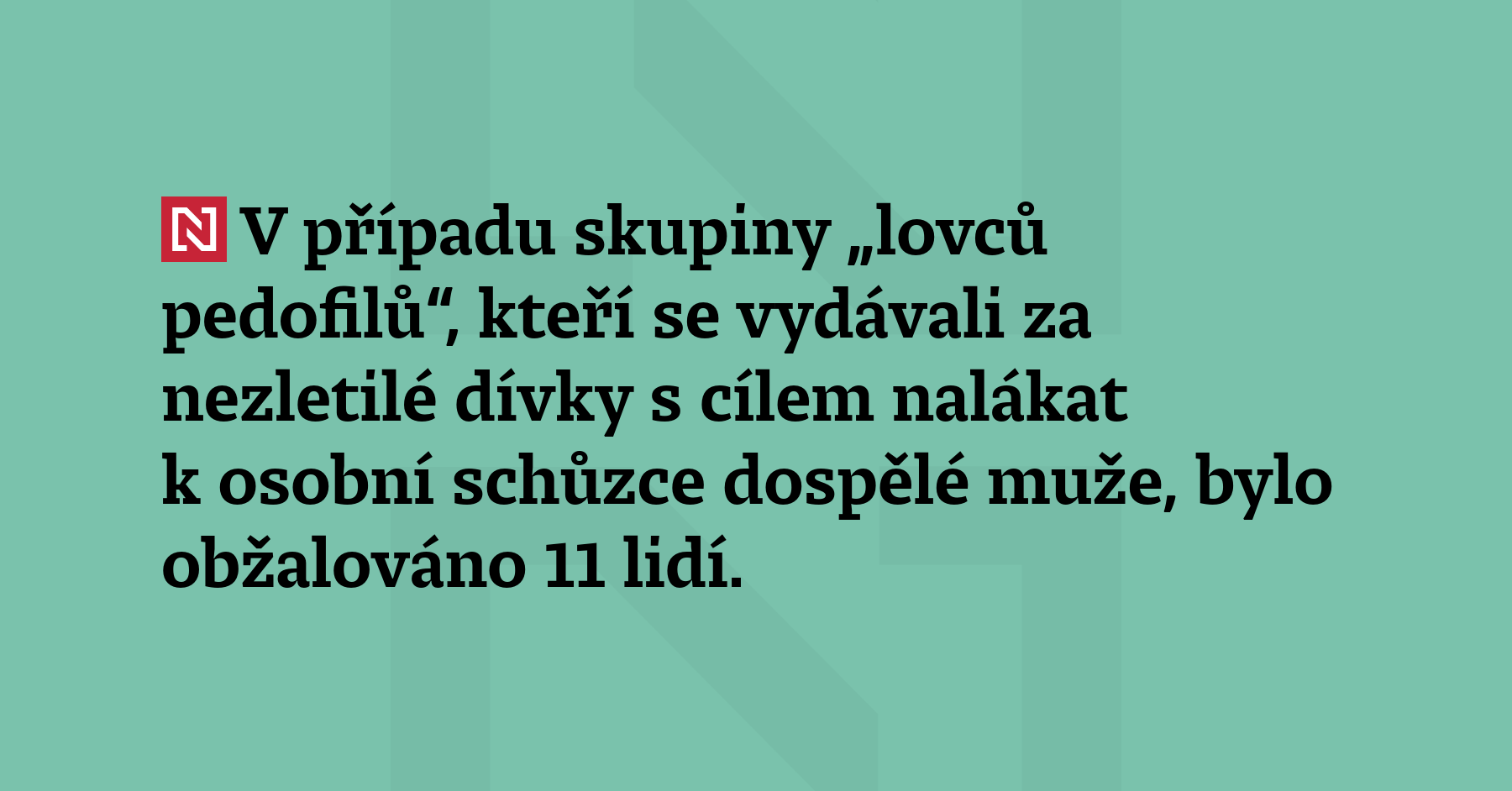 V případu skupiny „lovců pedofilů“, kteří se vydávali za nezletilé...