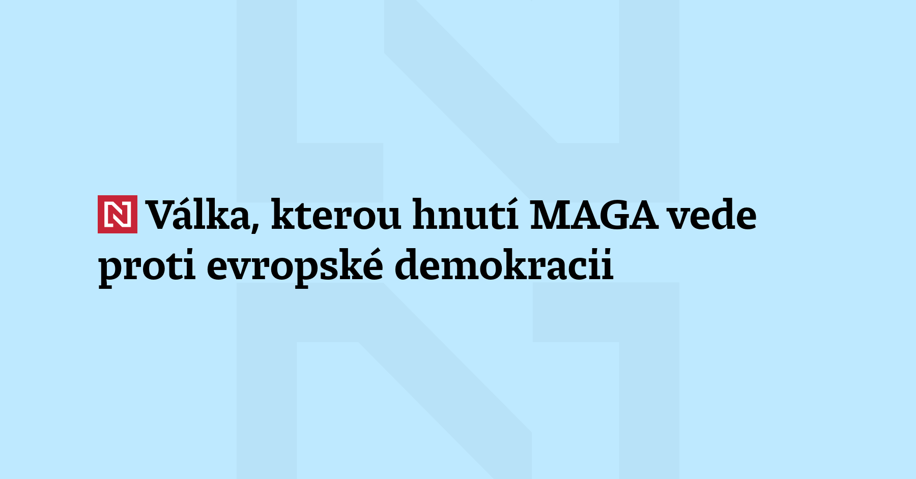 Komentář: Trumpova administrativa chce v roce 250. výročí republiky vymazat samotnou republiku....