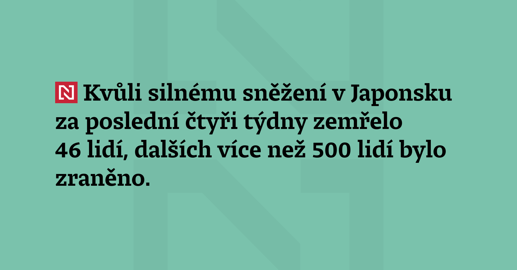 Kvůli silnému sněžení v Japonsku za poslední čtyři týdny zemřelo 46 lidí,...