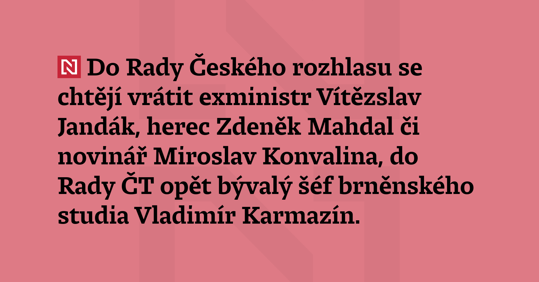 Do Rady Českého rozhlasu se chtějí vrátit exministr Vítězslav Jandák,...