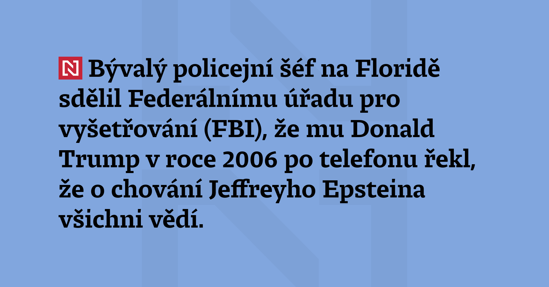 Bývalý policejní šéf na Floridě sdělil Federálnímu úřadu pro vyšetřování...