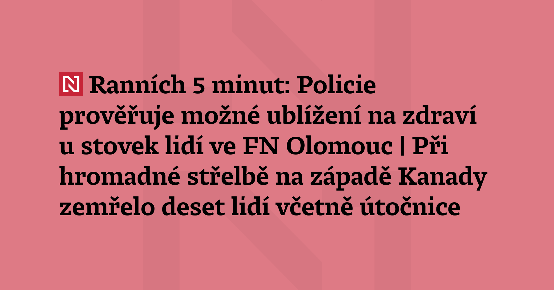 Ranních 5 minut: Policie prověřuje možné ublížení na zdraví u stovek lidí...