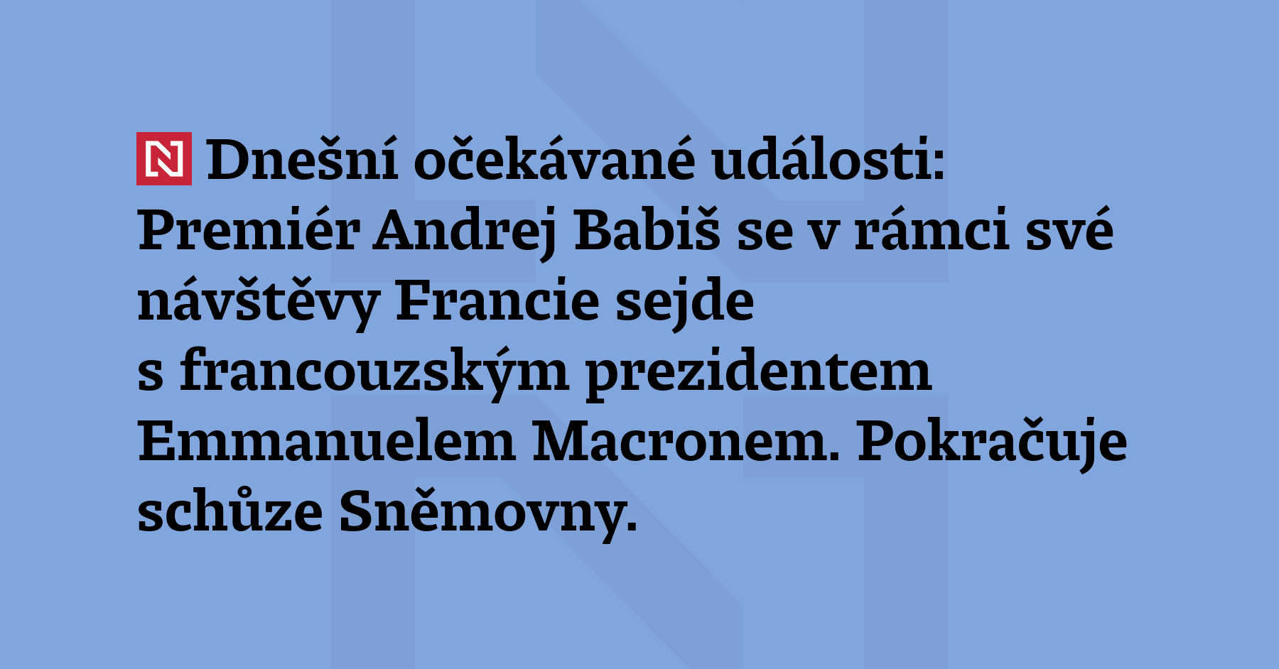 Dnešní očekávané události: Premiér Andrej Babiš se v rámci své návštěvy...