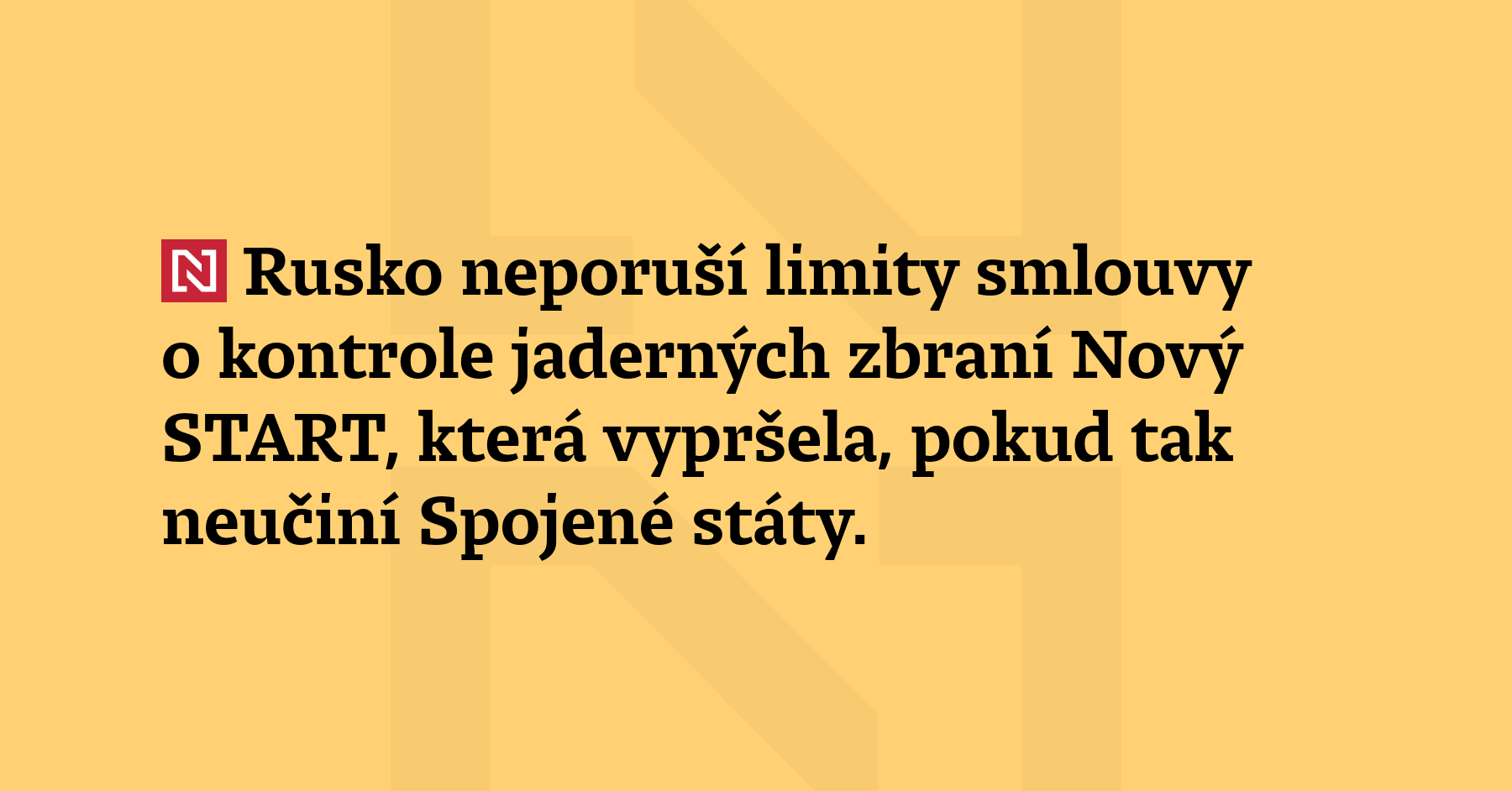 Rusko neporuší limity smlouvy o kontrole jaderných zbraní Nový START, která...