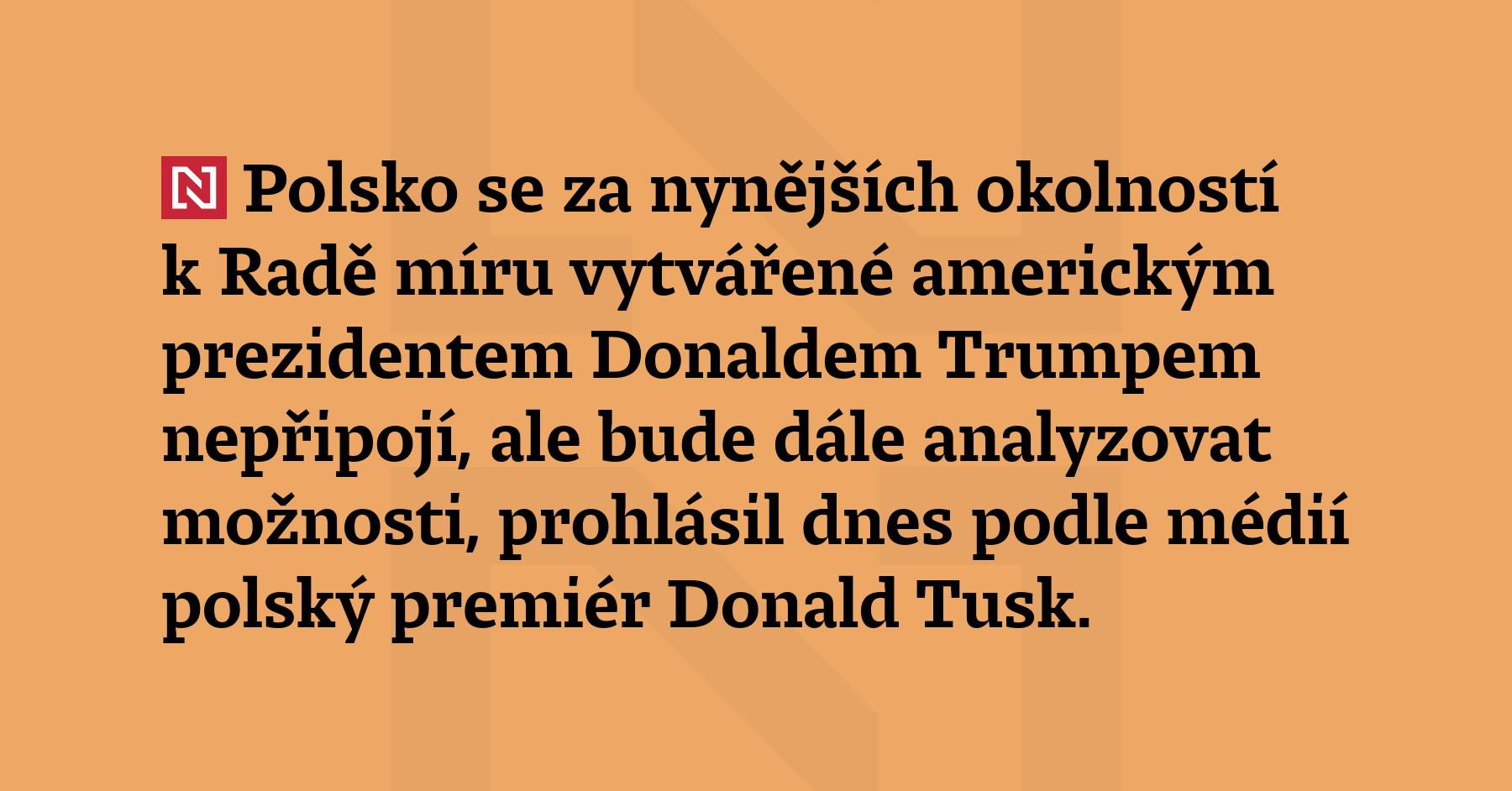 Polsko se za nynějších okolností k Radě míru vytvářené americkým prezidentem...