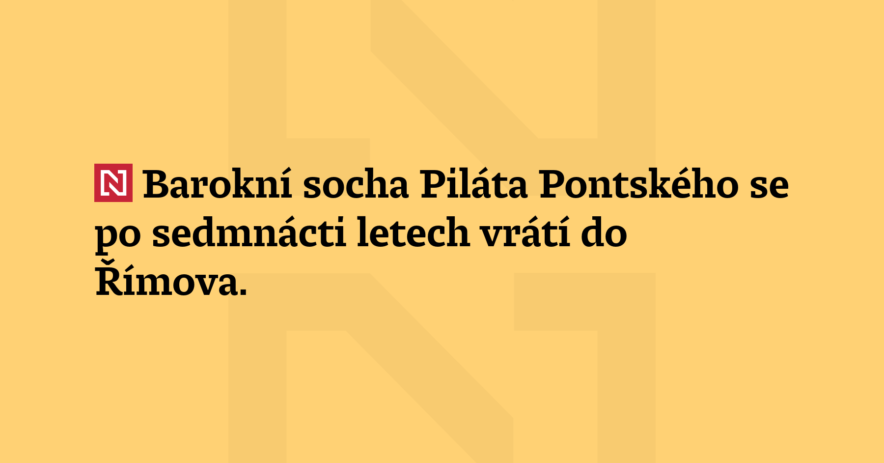 Barokní socha Piláta Pontského se po sedmnácti letech vrátí do...