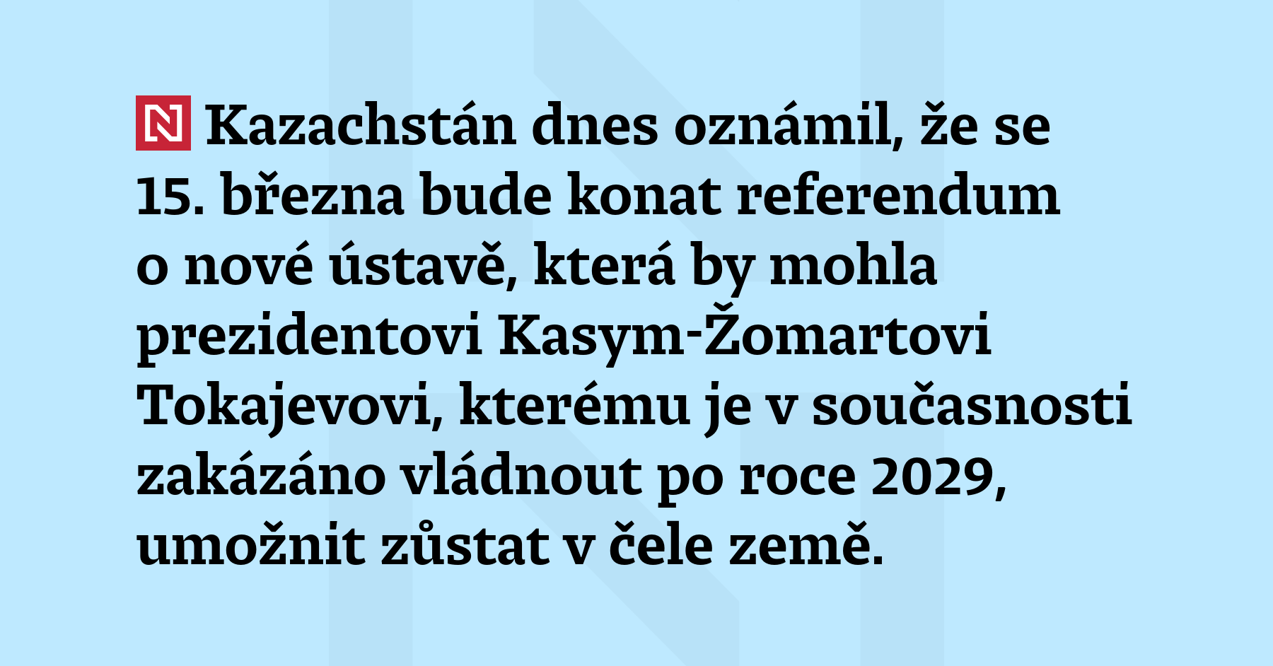 Kazachstán dnes oznámil, že se 15. března bude konat referendum o nové...