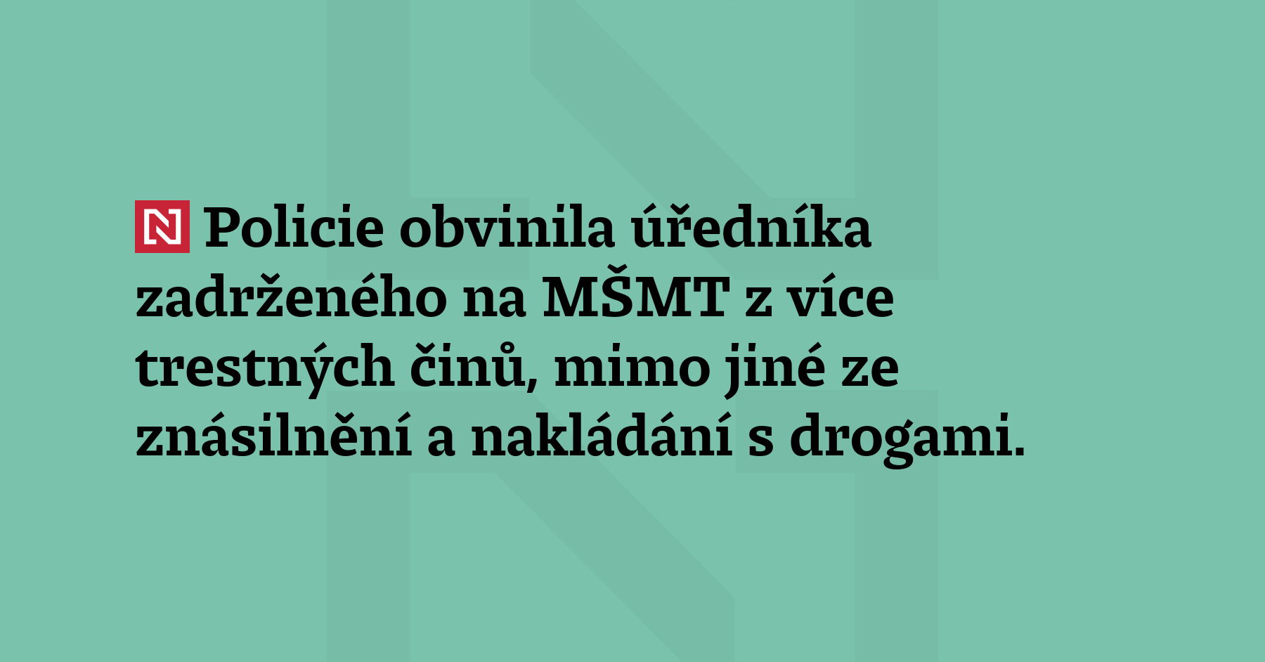 Policie obvinila úředníka zadrženého na MŠMT z více trestných činů,...