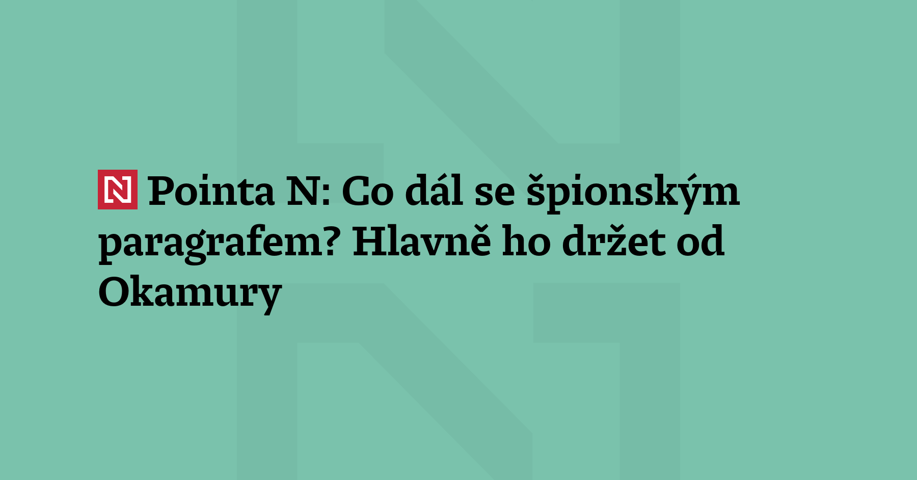 Pointa N: Neoprávněná činnost pro cizí moc dál bude trestným činem....