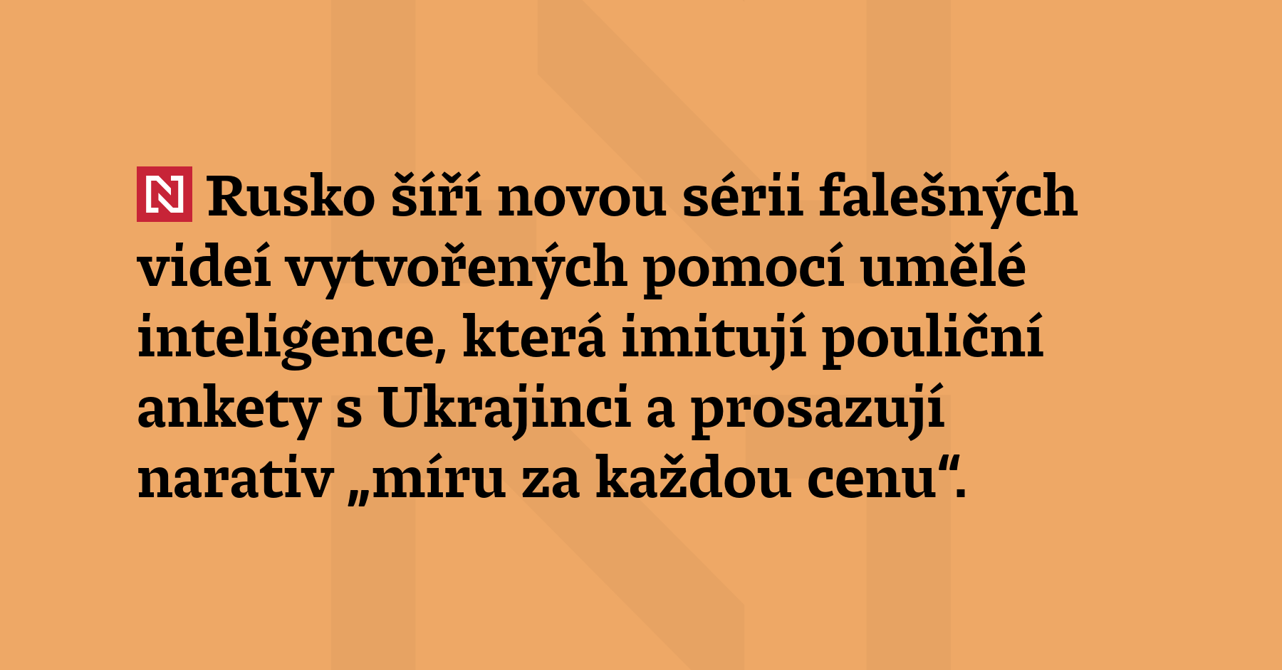 Rusko šíří novou sérii falešných videí vytvořených pomocí umělé inteligence,...