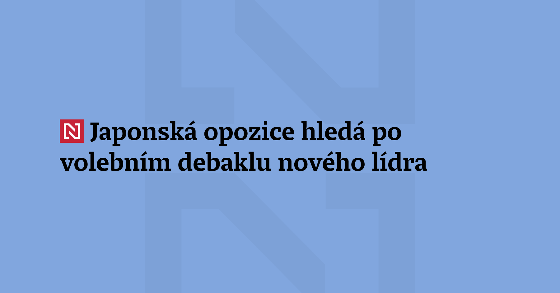 Japonská opozice hledá po svém volebním debaklu nového lídra. Středovou...