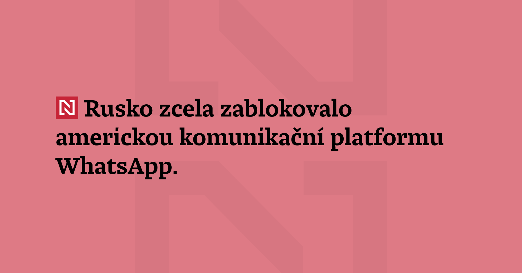 Rusko zcela zablokovalo americkou komunikační platformu WhatsApp. Podle mluvčího Kremlu...