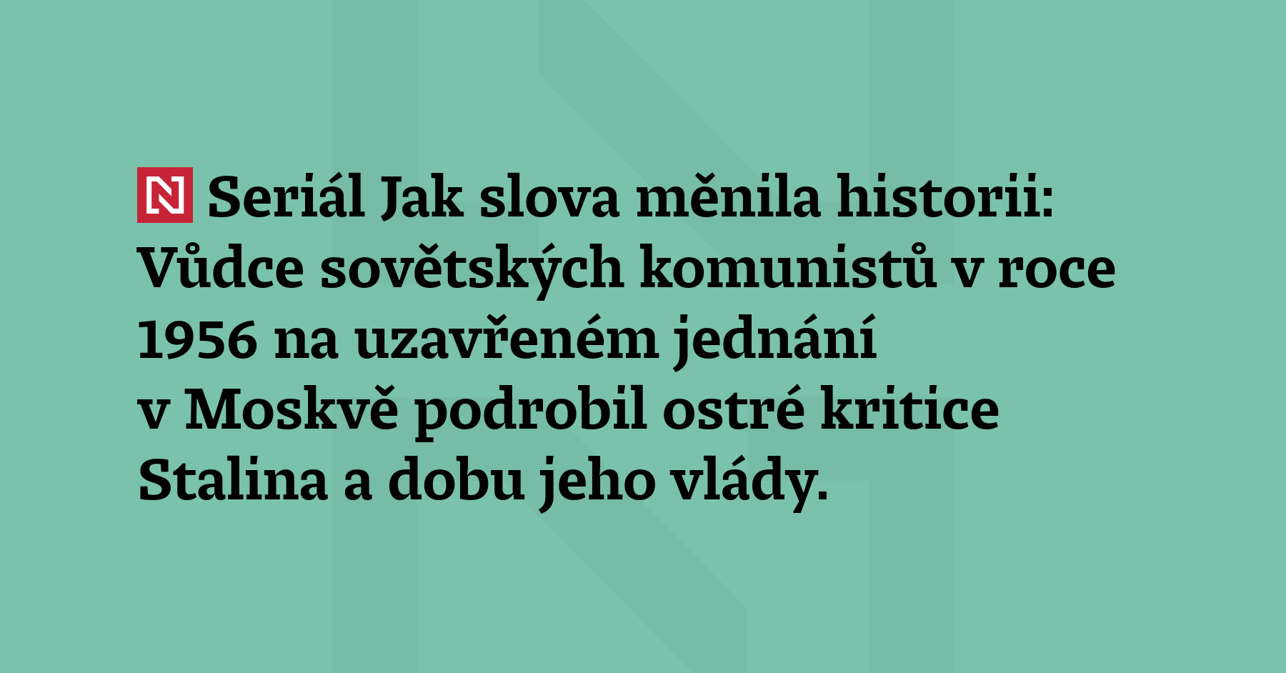 Seriál Jak slova měnila historii: Vůdce sovětských komunistů podrobil v roce...