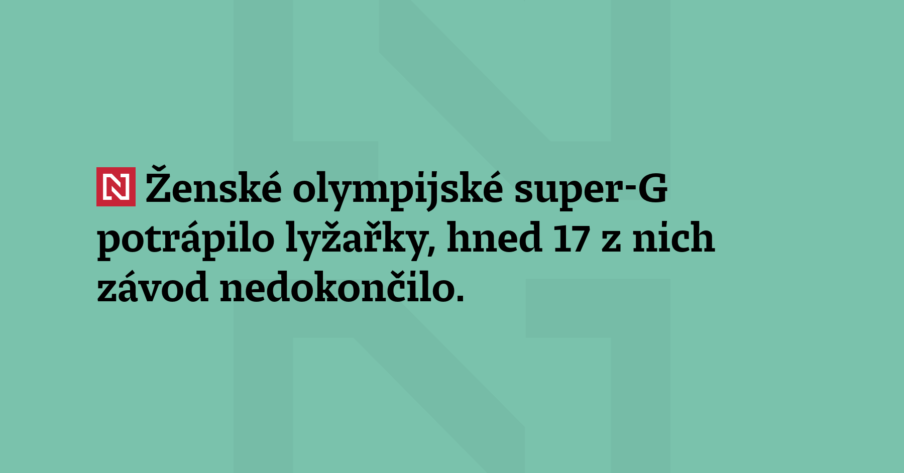 Ženské olympijské super-G potrápilo lyžařky, hned 17 z nich závod nedokončilo. Nejlepší...