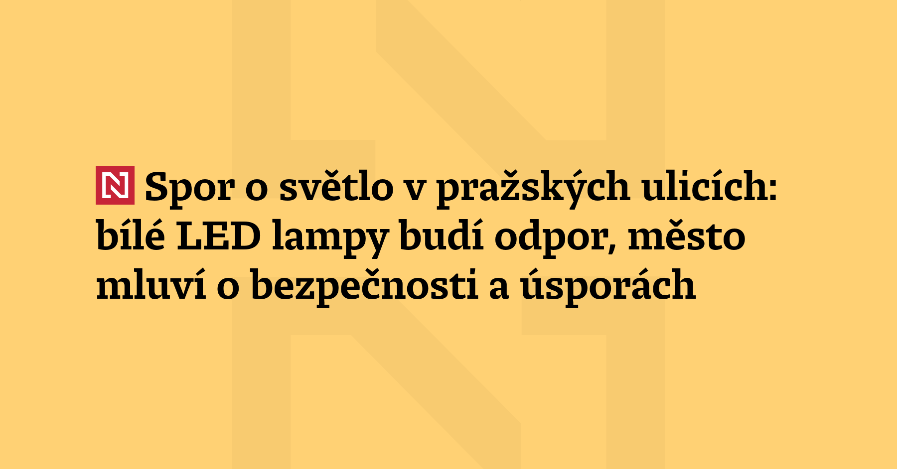 Praha mění oranžové lampy za LED s bílým světlem. Petice s deseti...