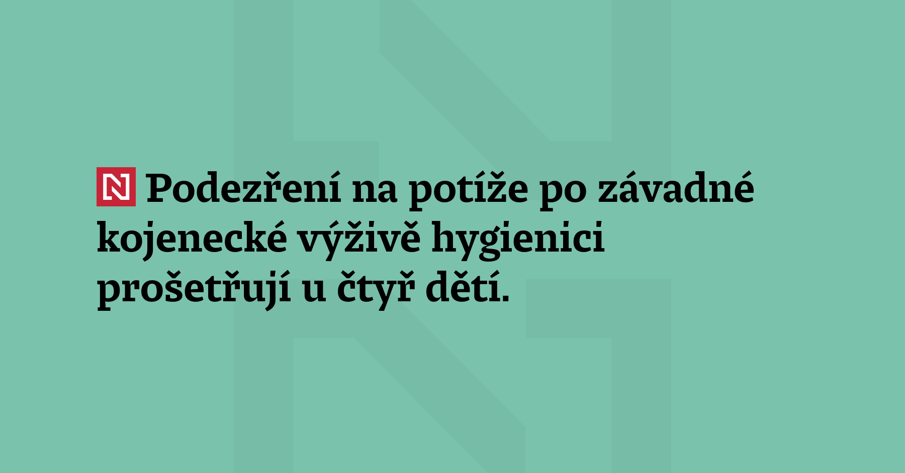 Podezření na potíže po závadné kojenecké výživě hygienici prošetřují u...