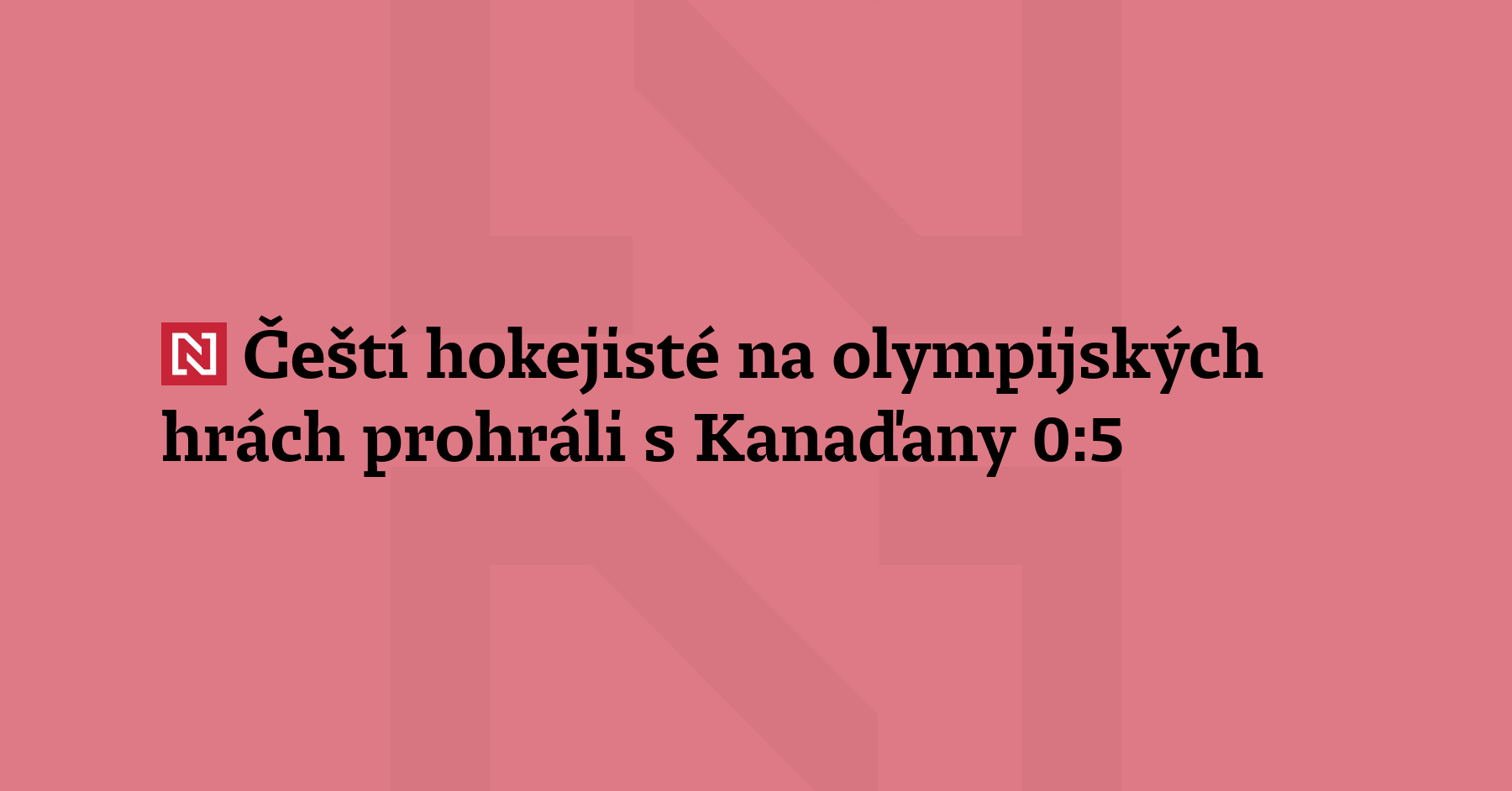 Čeští hokejisté v prvním zápase skupiny olympijského turnaje proti favorizované Kanadě...