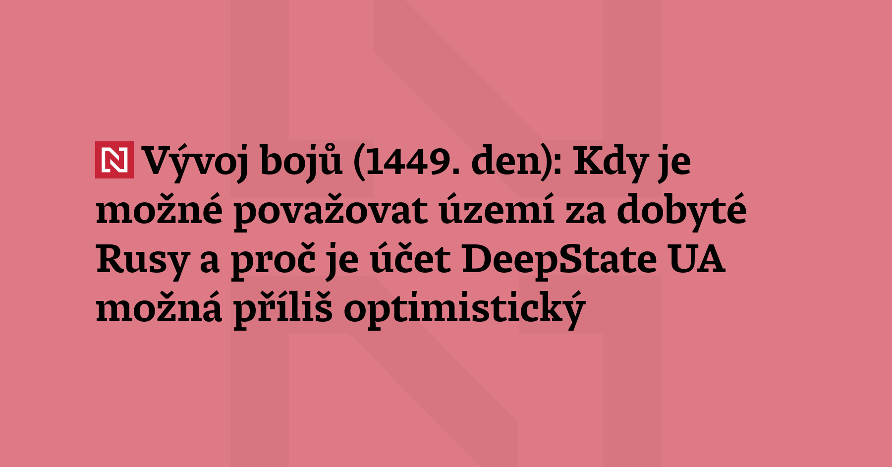 Vývoj bojů (1449. den): Šedá zóna se od září o třetinu zvětšila,...