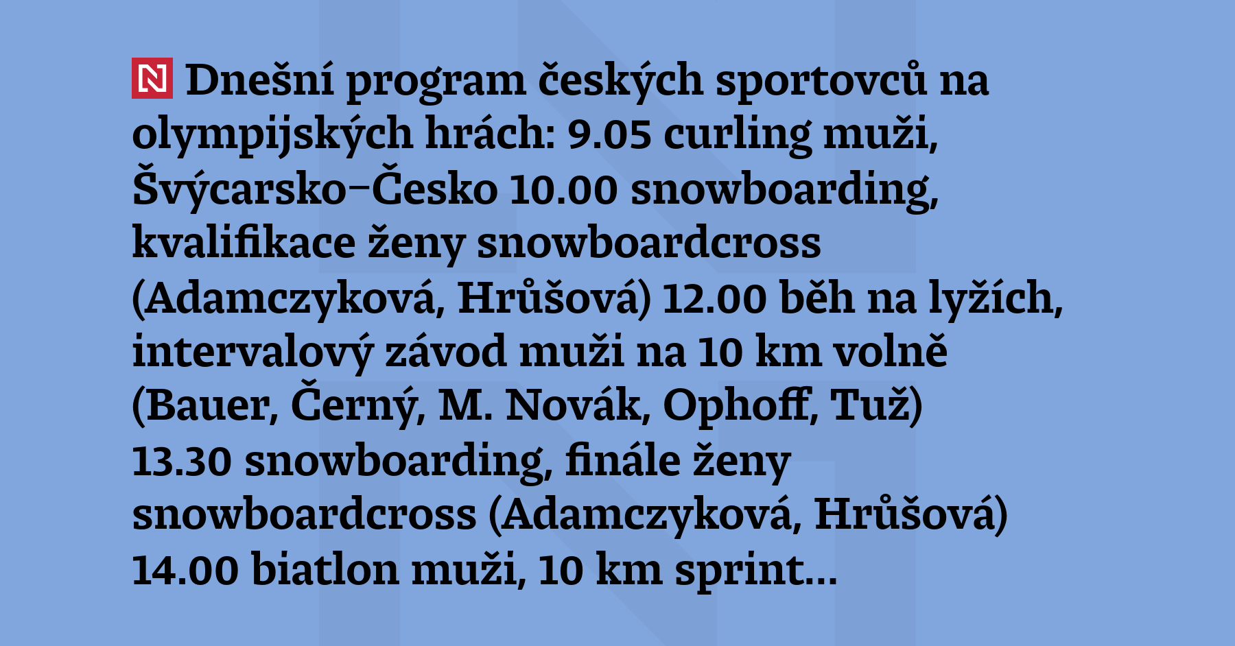 Dnešní program českých sportovců na olympijských hrách: 9.05 curling muži,...