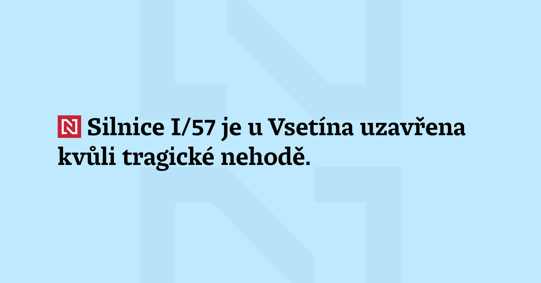 Silnice I/57 je u Vsetína uzavřena kvůli tragické nehodě. Ráno se tam...