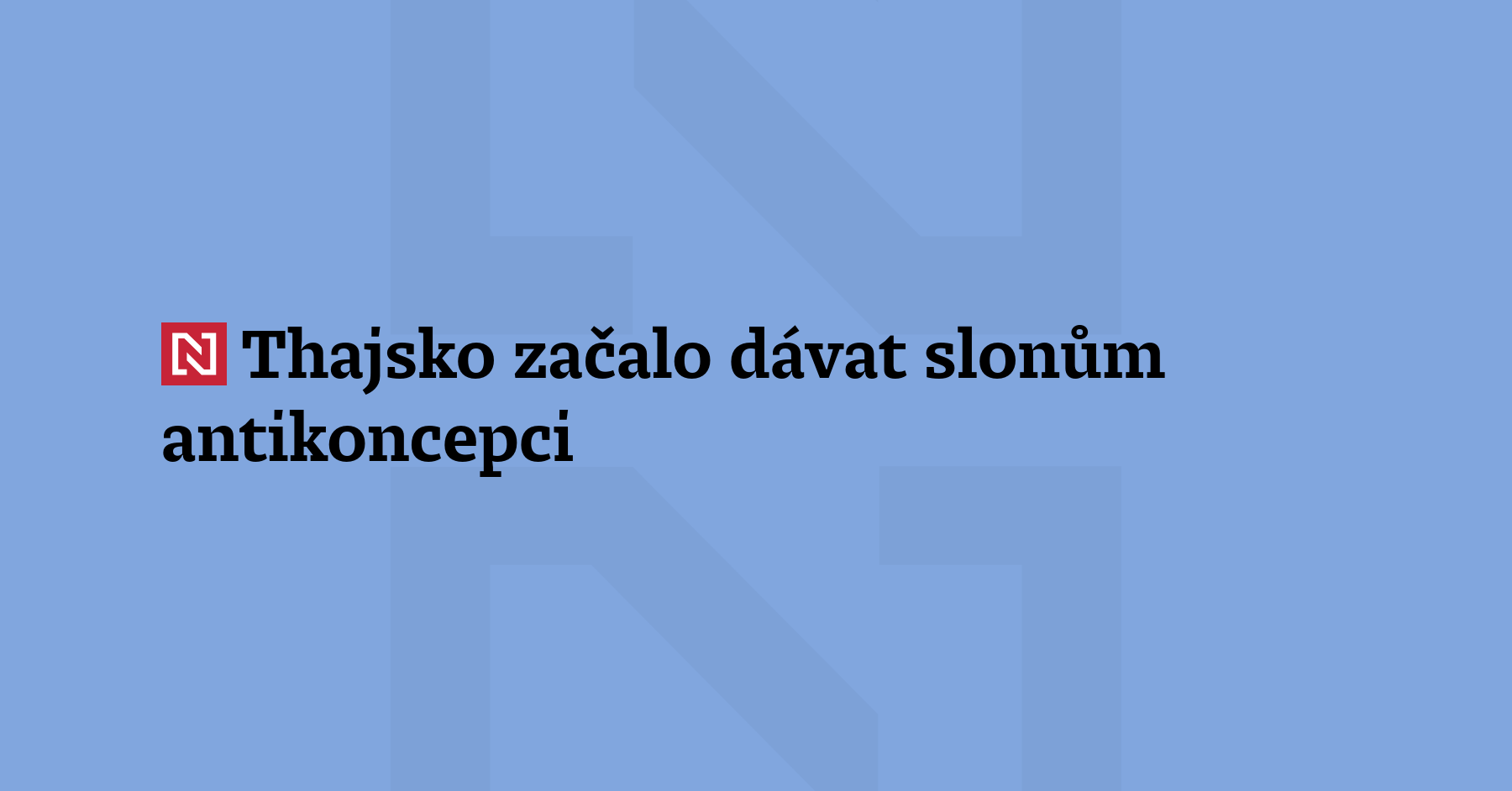 Thajsko začalo dávat slonům antikoncepční vakcíny. Snaží se tím omezit...