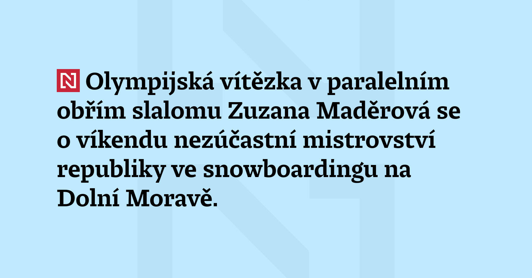 Olympijská vítězka v paralelním obřím slalomu Zuzana Maděrová se o víkendu nezúčastní...