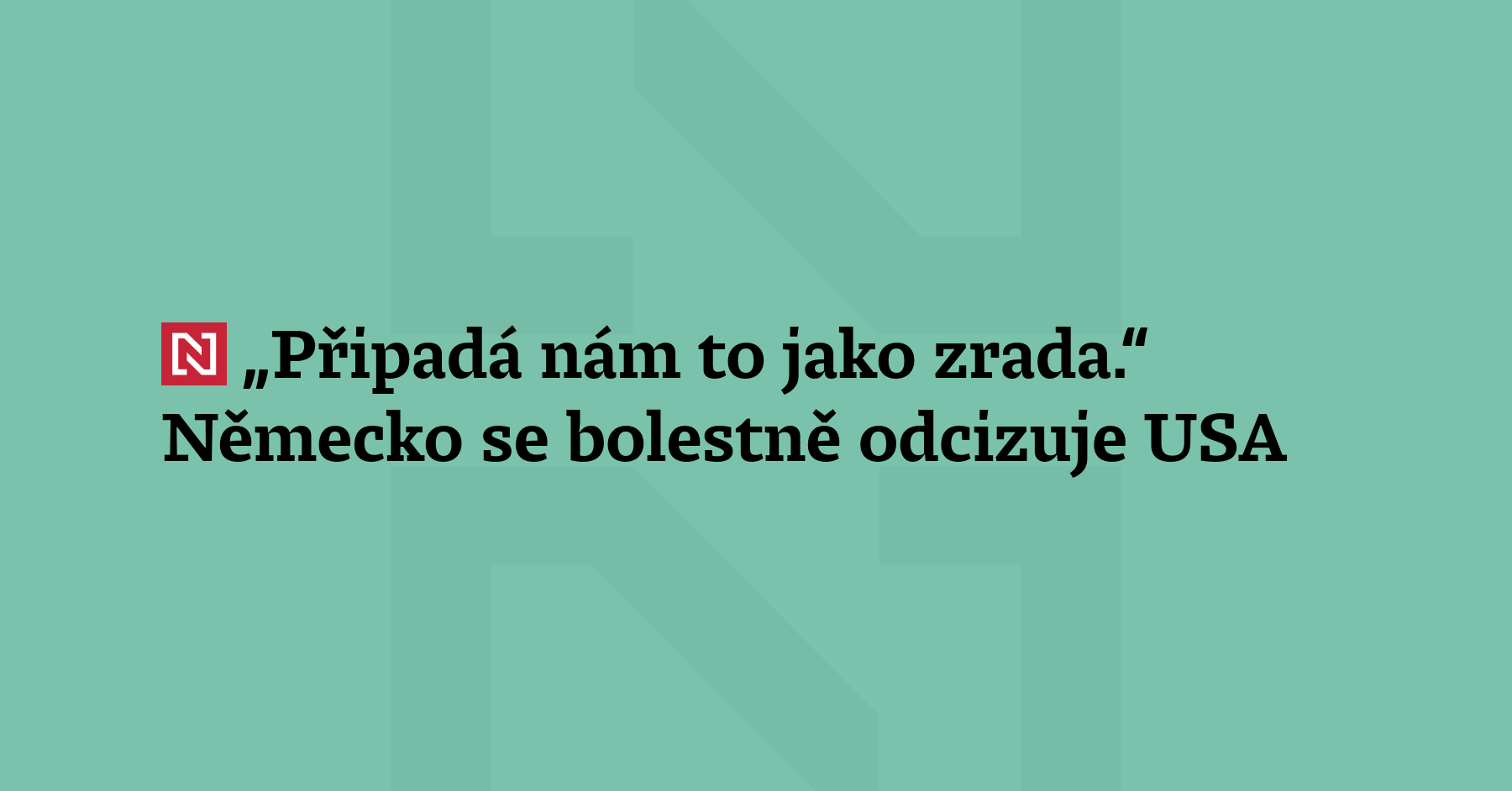 Rozpad transatlantických vazeb šokoval zemi, která měla k tomuto vztahu hluboké...