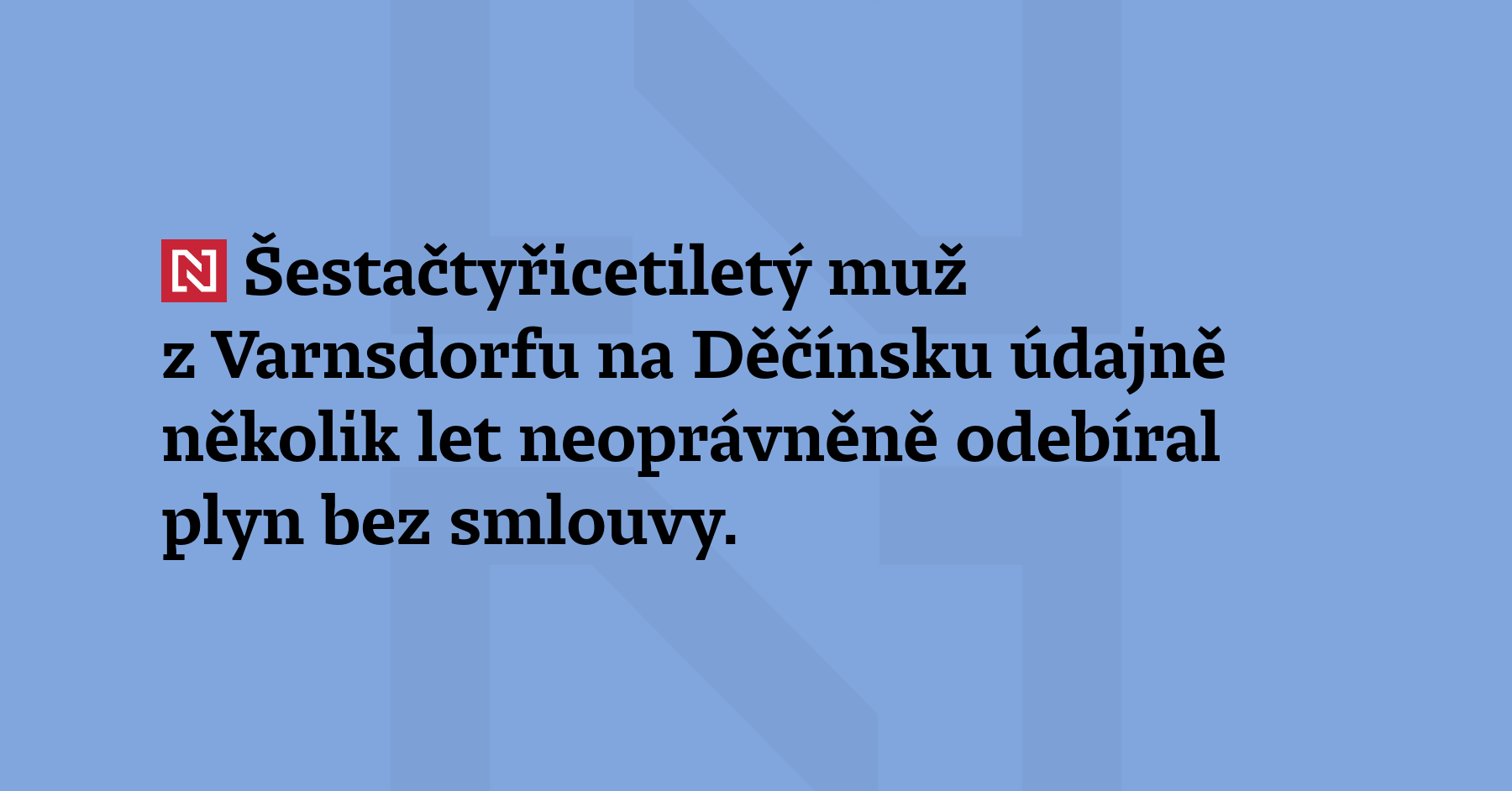 Šestačtyřicetiletý muž z Varnsdorfu na Děčínsku údajně několik let neoprávněně odebíral...