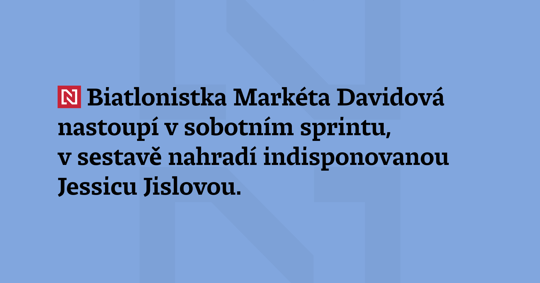 Biatlonistka Markéta Davidová nastoupí v sobotním sprintu, v sestavě nahradí indisponovanou...