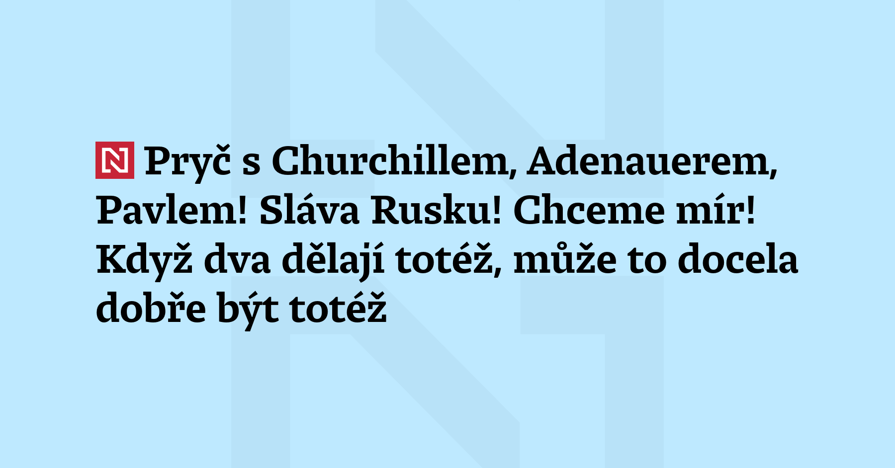 Čeští národovci mluví o míru, ale používají jazyk, který má v české...