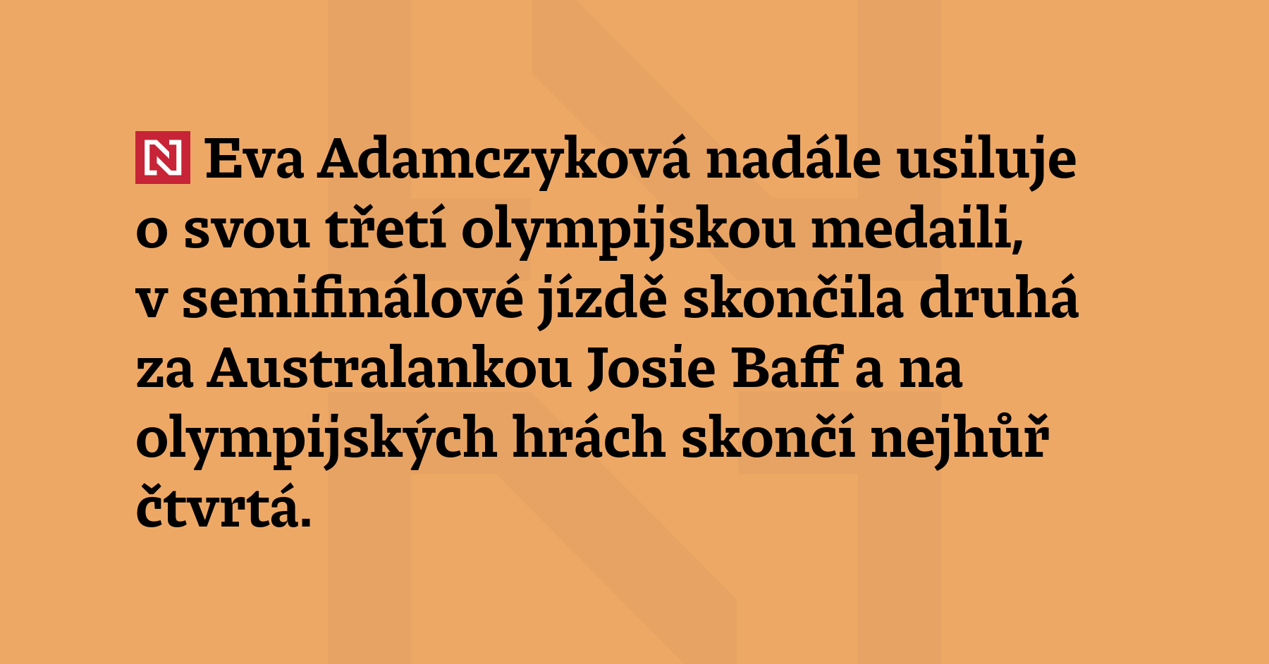 Eva Adamczyková nadále usiluje o svou třetí olympijskou medaili, v semifinálové jízdě...
