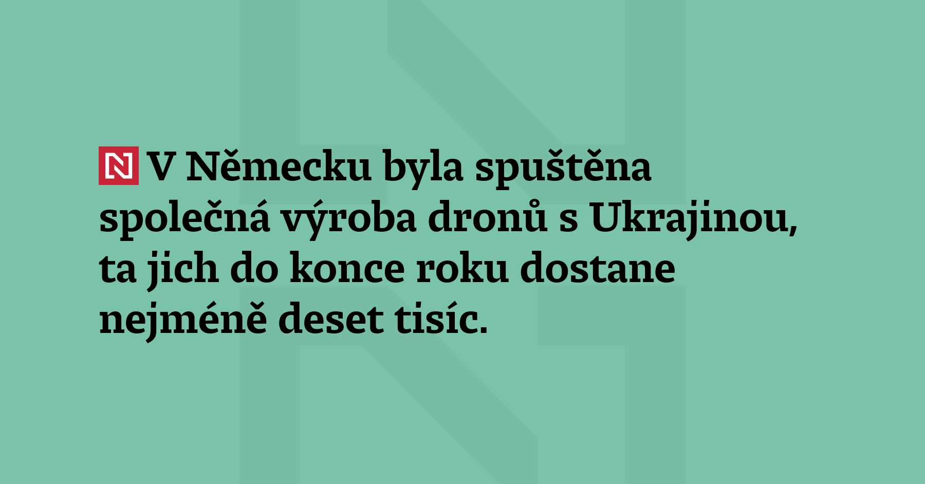 V Německu byla spuštěna společná výroba dronů s Ukrajinou, ta...