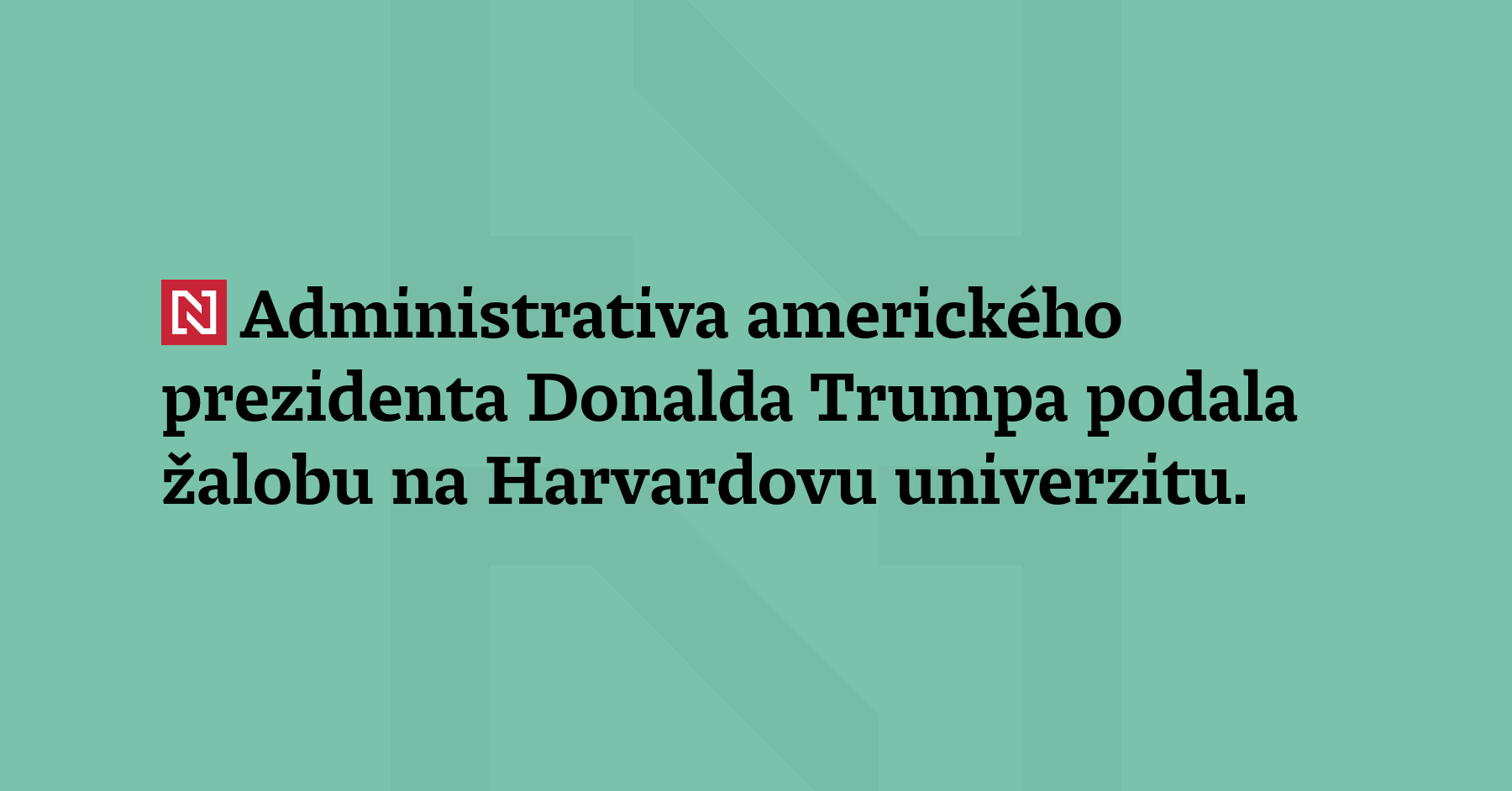 Administrativa amerického prezidenta Donalda Trumpa podala žalobu na Harvardovu univerzitu....