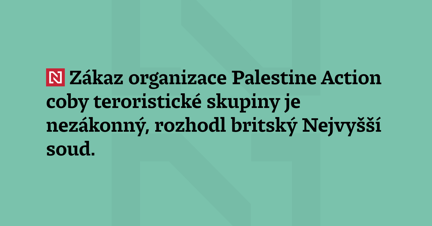 Zákaz organizace Palestine Action coby teroristické skupiny je nezákonný, rozhodl...