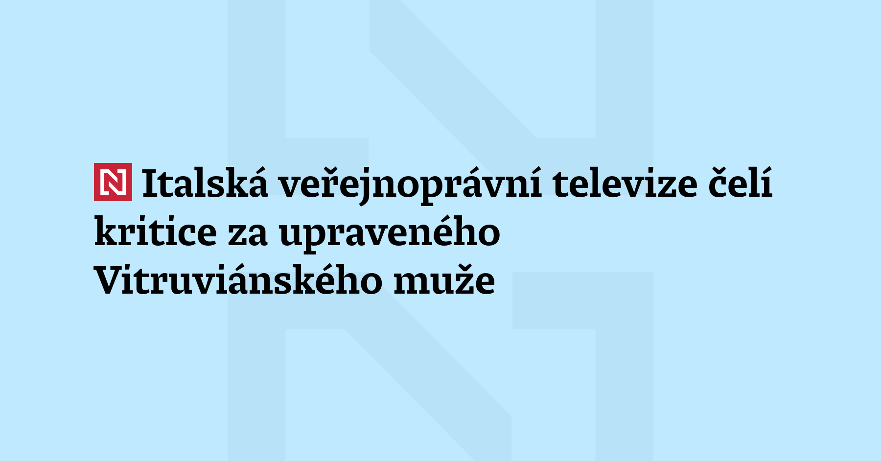 Italská veřejnoprávní televize Rai čelí kritice za upravenou kresbu Vitruviánského...