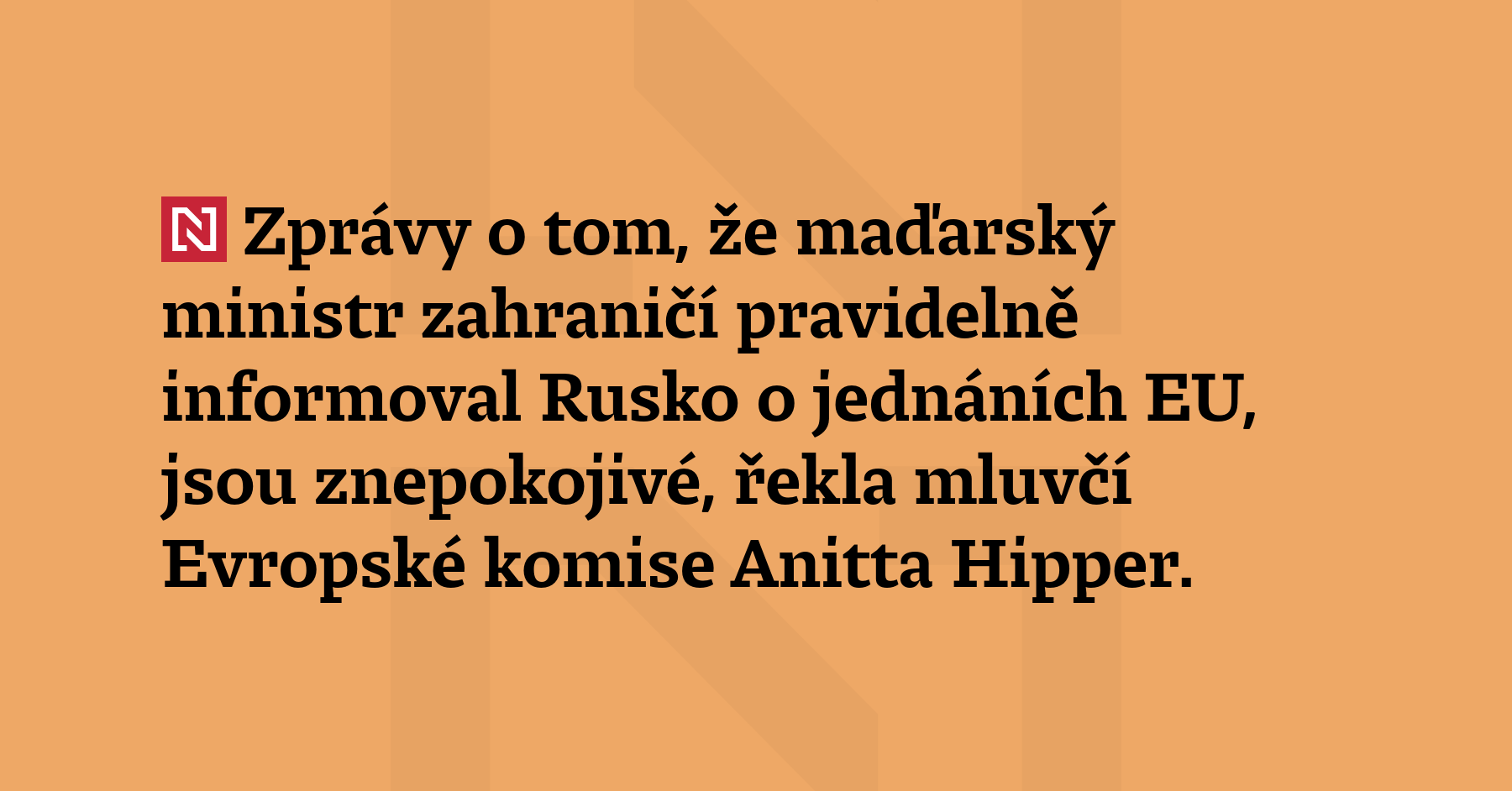 Zprávy o tom, že maďarský ministr zahraničí pravidelně informoval Rusko o jednáních...